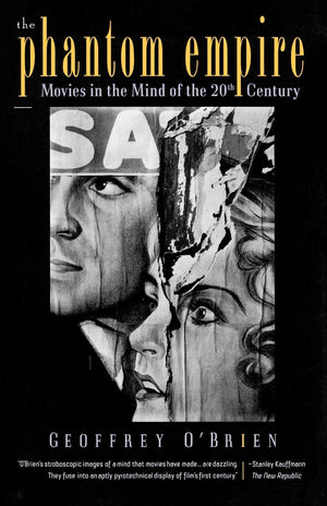 The Phantom Empire: Movies in the Mind of the 20th Century,New