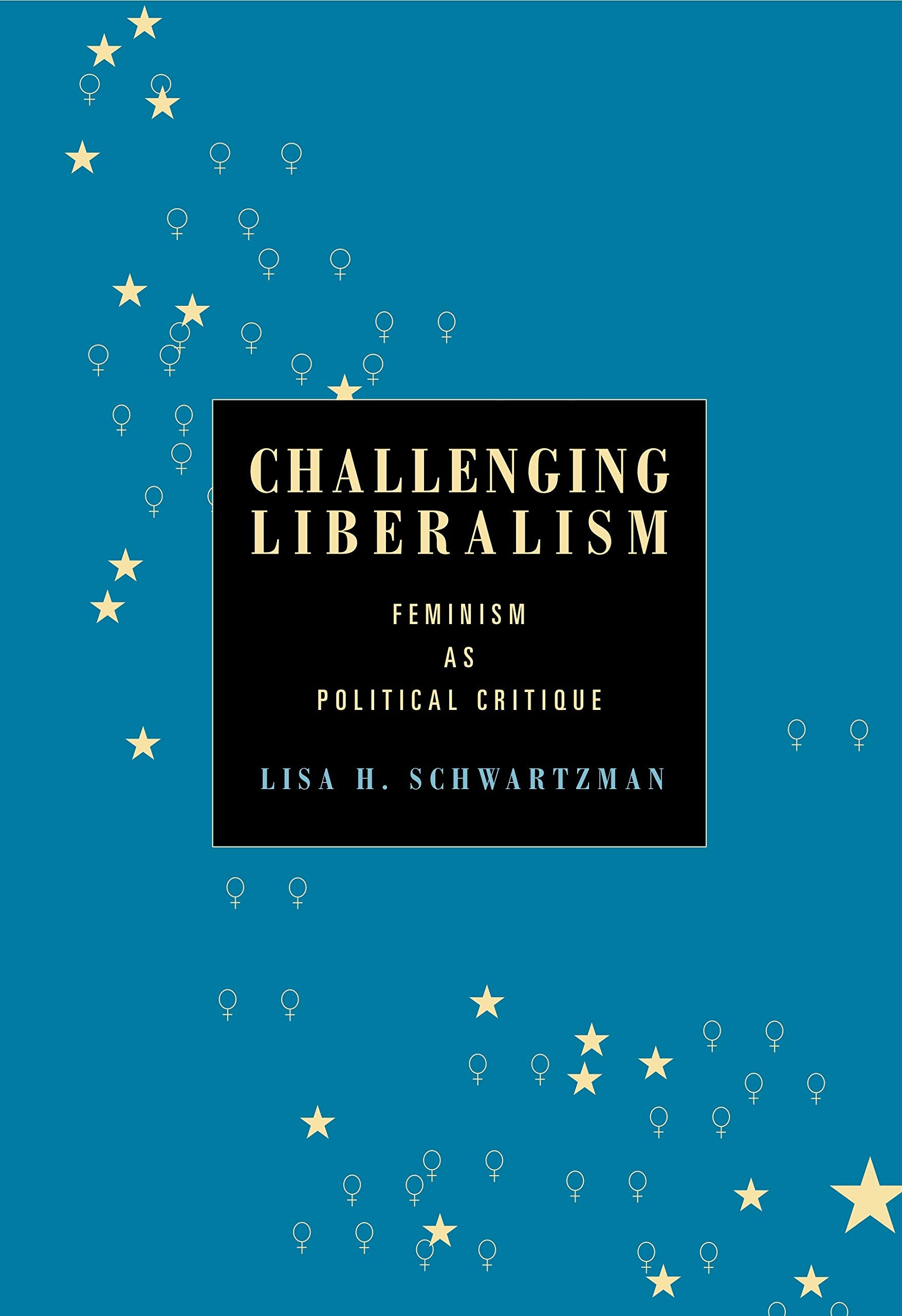 Challenging Liberalism: Feminism As Political Critique