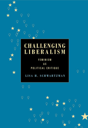Challenging Liberalism: Feminism As Political Critique
