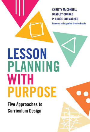 Lesson Planning With Purpose: Five Approaches To Curriculum Design,New