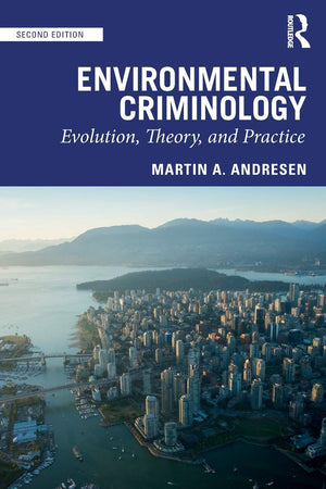 Environmental Criminology: Evolution, Theory, and Practice,Used
