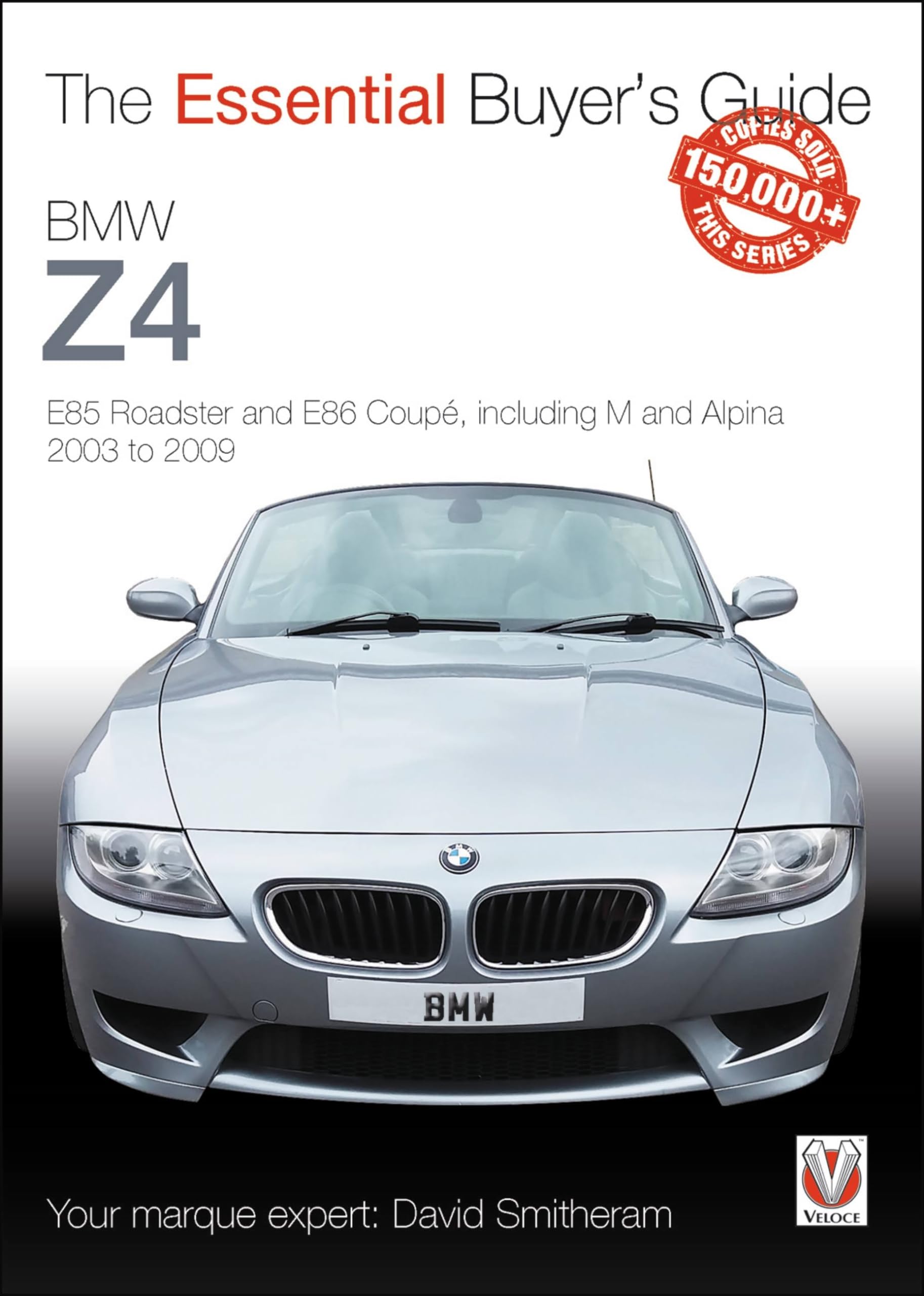 BMW Z4: E85 Roadster and E86 Coupe including M and Alpina 2003 to 2009: Essential Buyer's Guide (The Essential Buyer's Guide),Used