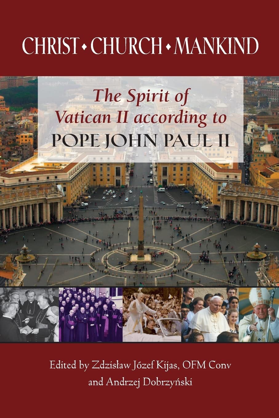 Christ, Church, Mankind: The Spirit of Vatican II According to Pope John Paul II,Used