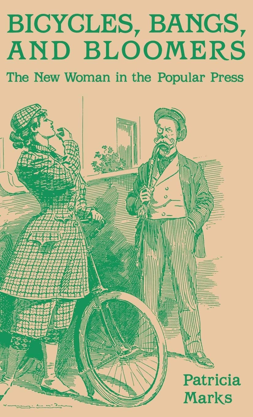 Bicycles, Bangs, and Bloomers: The New Woman in the Popular Press,Used