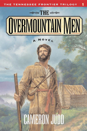 The Overmountain Men (Tennessee Frontier Trilogy),Used