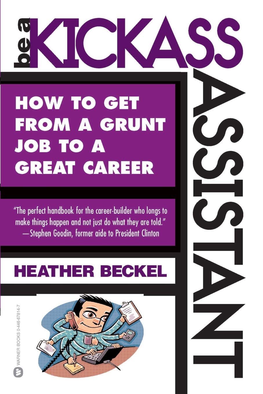 Be A Kickass Assistant: How To Get From A Grunt Job To A Great Career