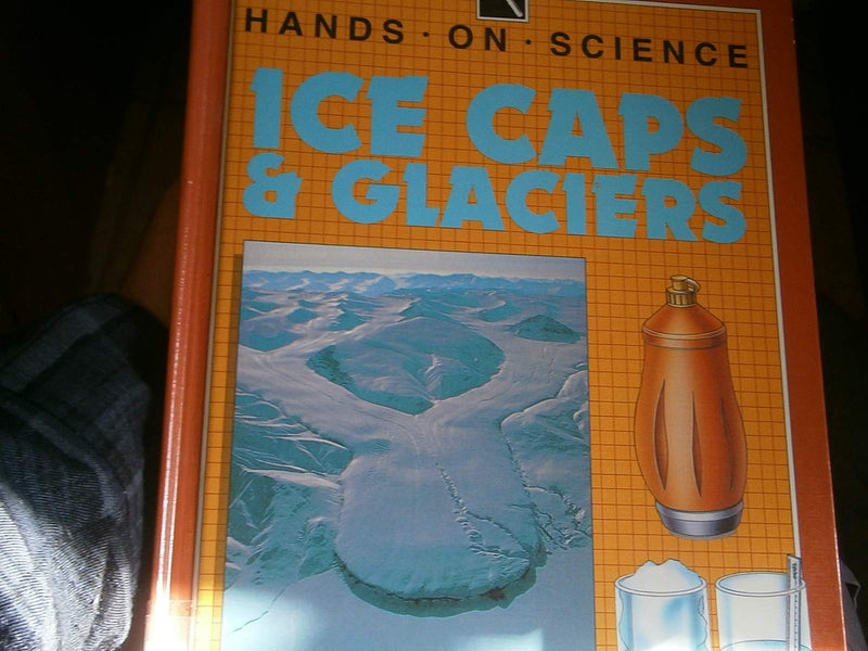 Ice Caps & Glaciers: Projects With Geography (Hands on Science),Used