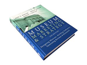 Museum Marketing And Strategy: Designing Missions, Building Audiences, Generating Revenue And Resources-used