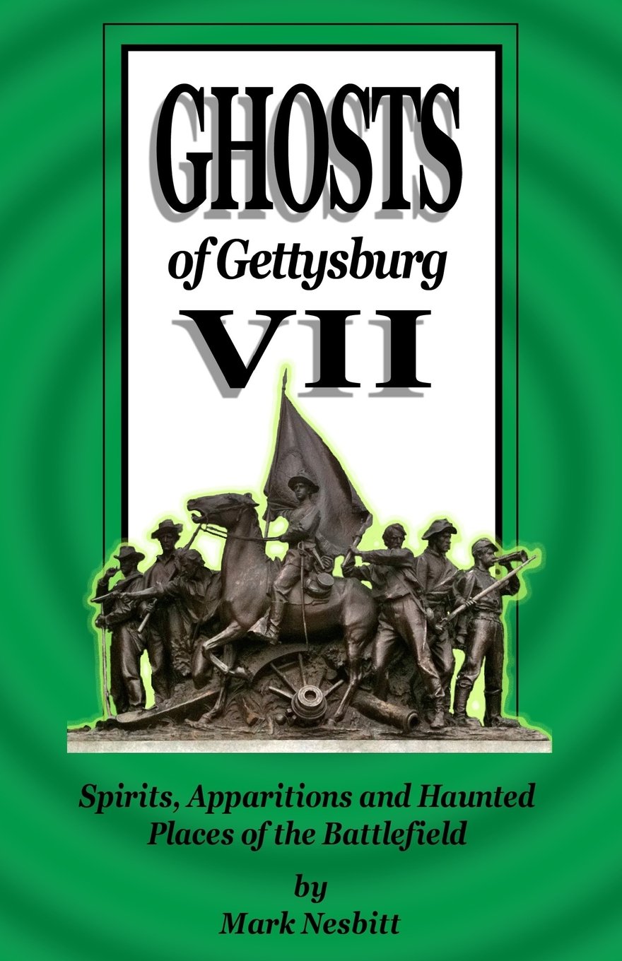 Ghosts of Gettysburg VII: Spirits, Apparitions and Haunted Places of the Battlefield,Used
