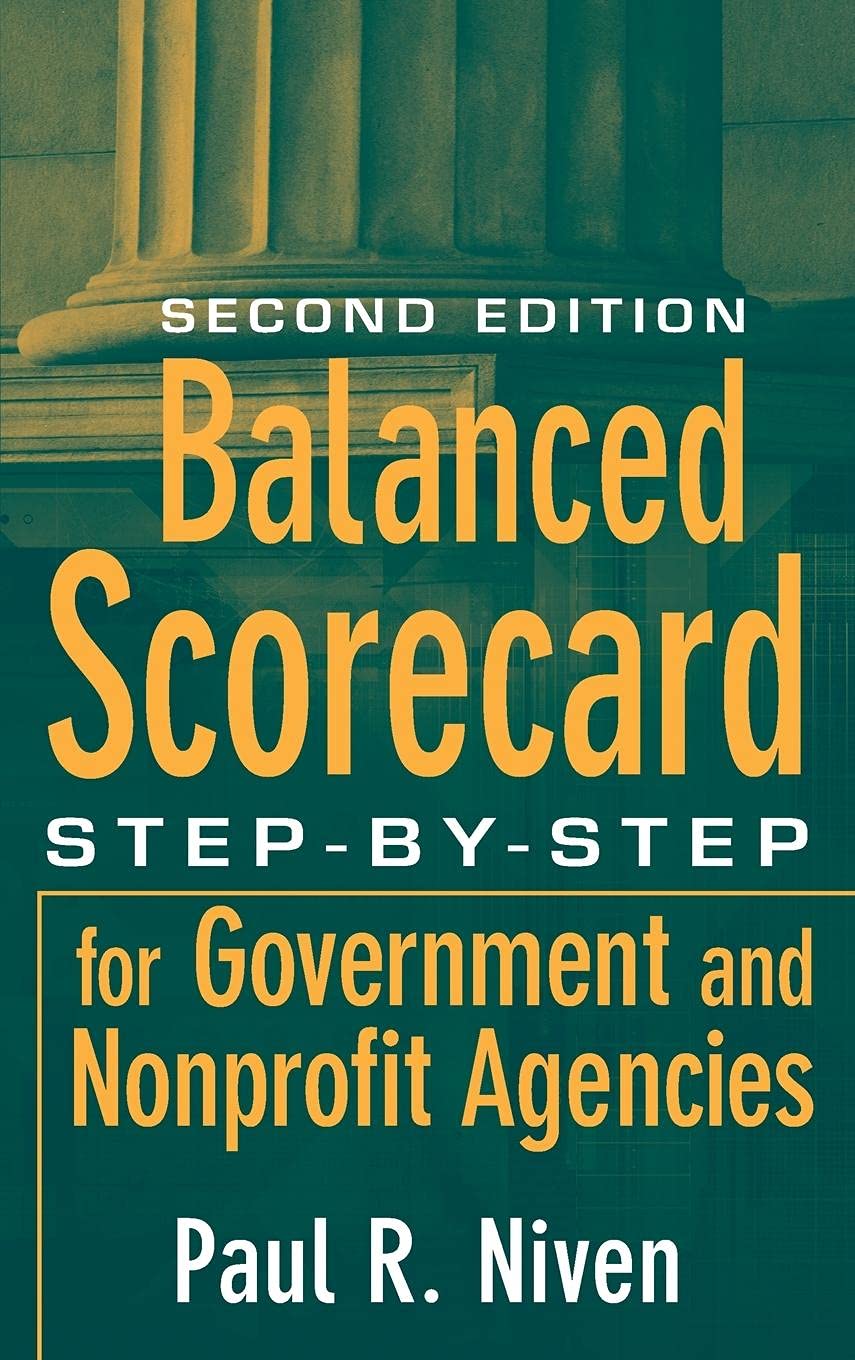Balanced Scorecard: Stepbystep For Government And Nonprofit Agencies