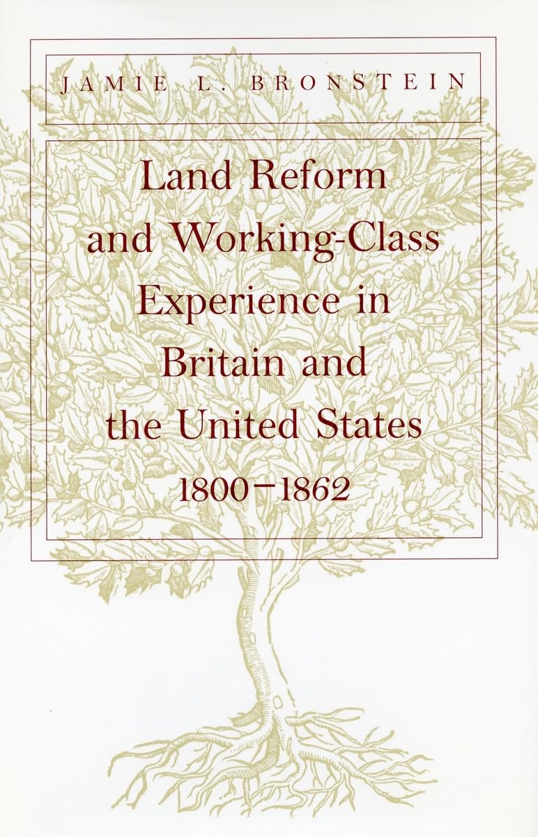 Land Reform And Workingclass Experience In Britain And The United States, 18001862,Used