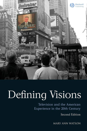 Defining Visions: Television and the American Experience in the 20th Century,Used