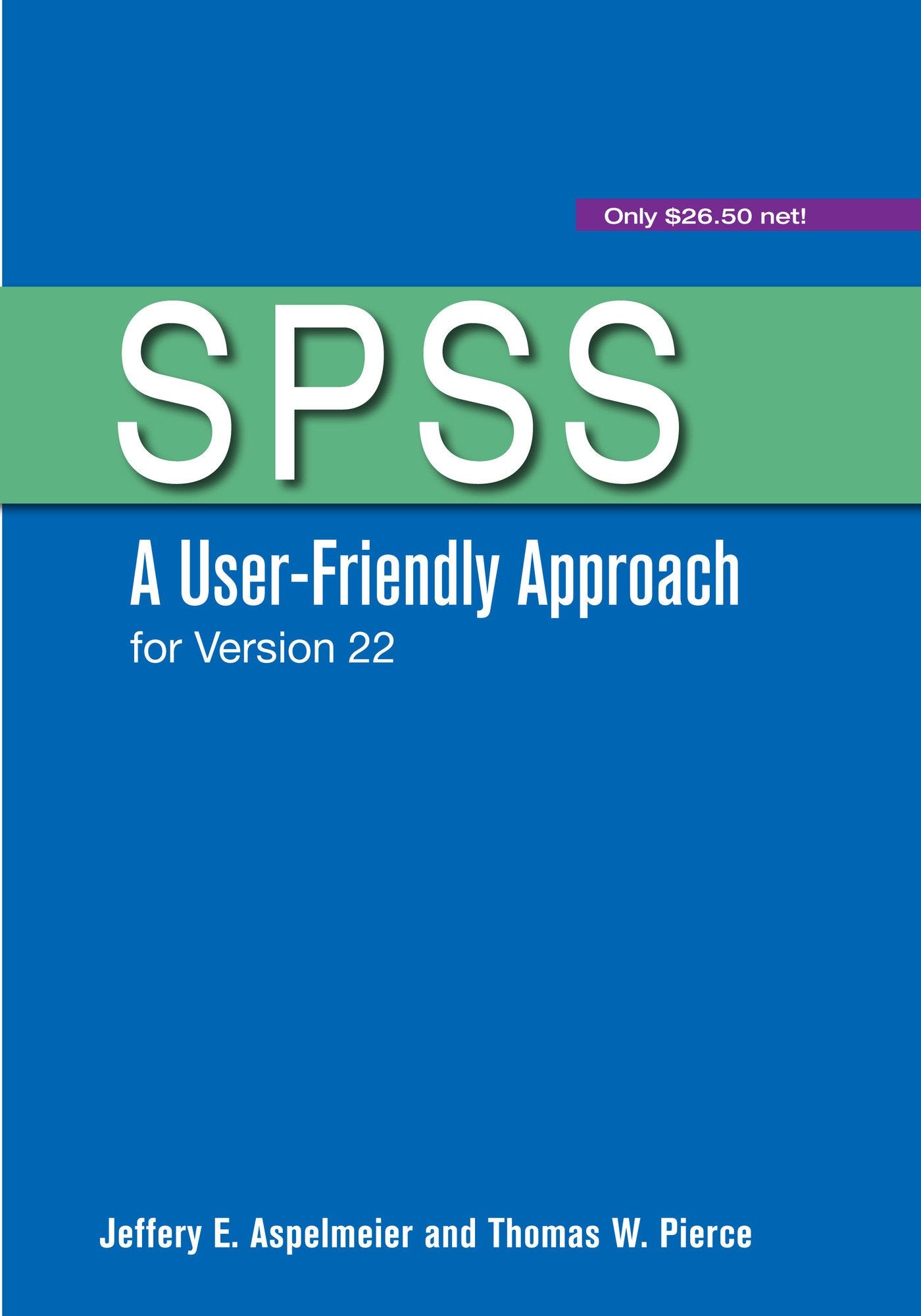 SPSS: A UserFriendly Approach for Version 22,Used