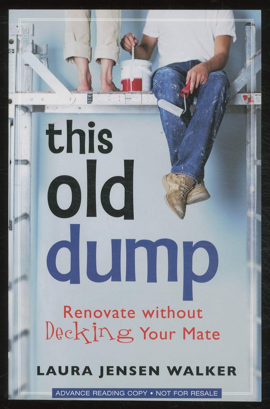 This Old Dump: Renovate Without Decking Your Mate,Used