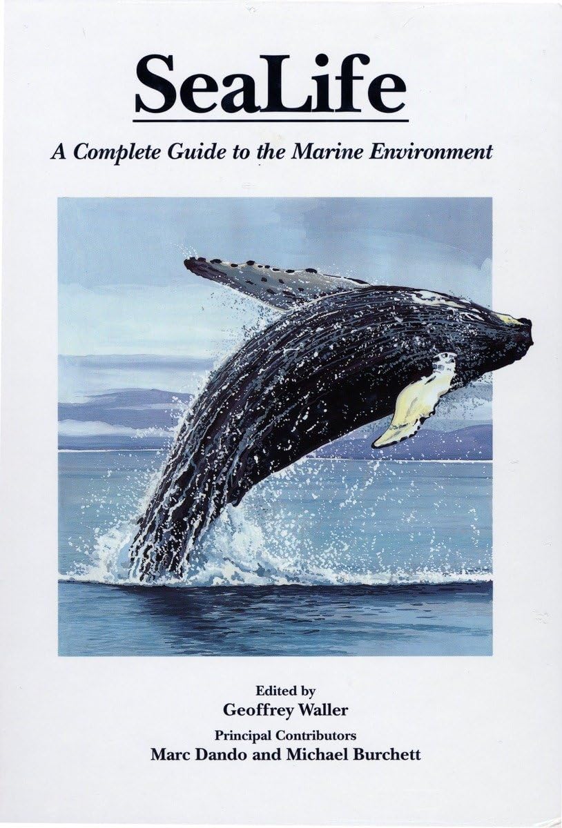 Sealife: A Complete Guide to the Marine Environment,New