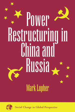 Power Restructuring In China And Russia (Social Change In Global Perspective),New