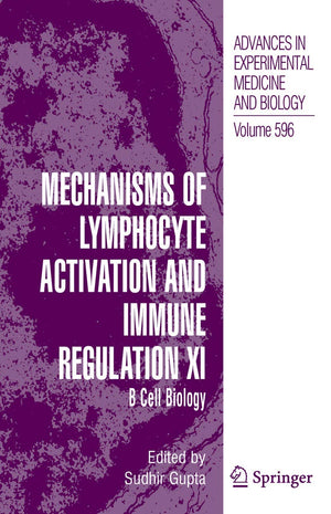 Mechanisms of Lymphocyte Activation and Immune Regulation XI: B Cell Biology (Advances in Experimental Medicine and Biology, 596,Used