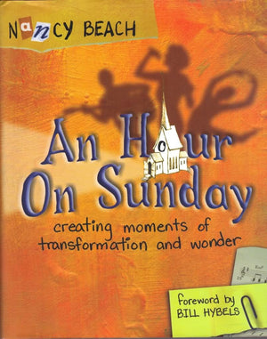 An Hour on Sunday: Creating Moments of Transformation and Wonder,Used