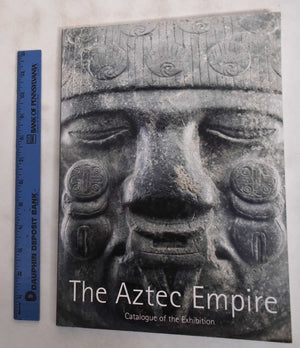 The Aztec Empire. Catalogue of the Exhibition,Used