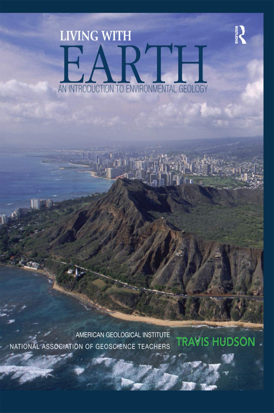 Living With Earth: An Introduction To Environmental Geology,New