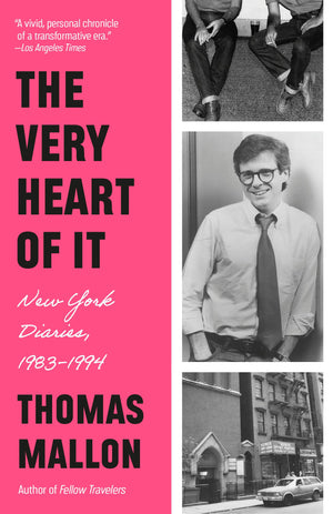 The Very Heart Of It: New York Diaries, 19831994