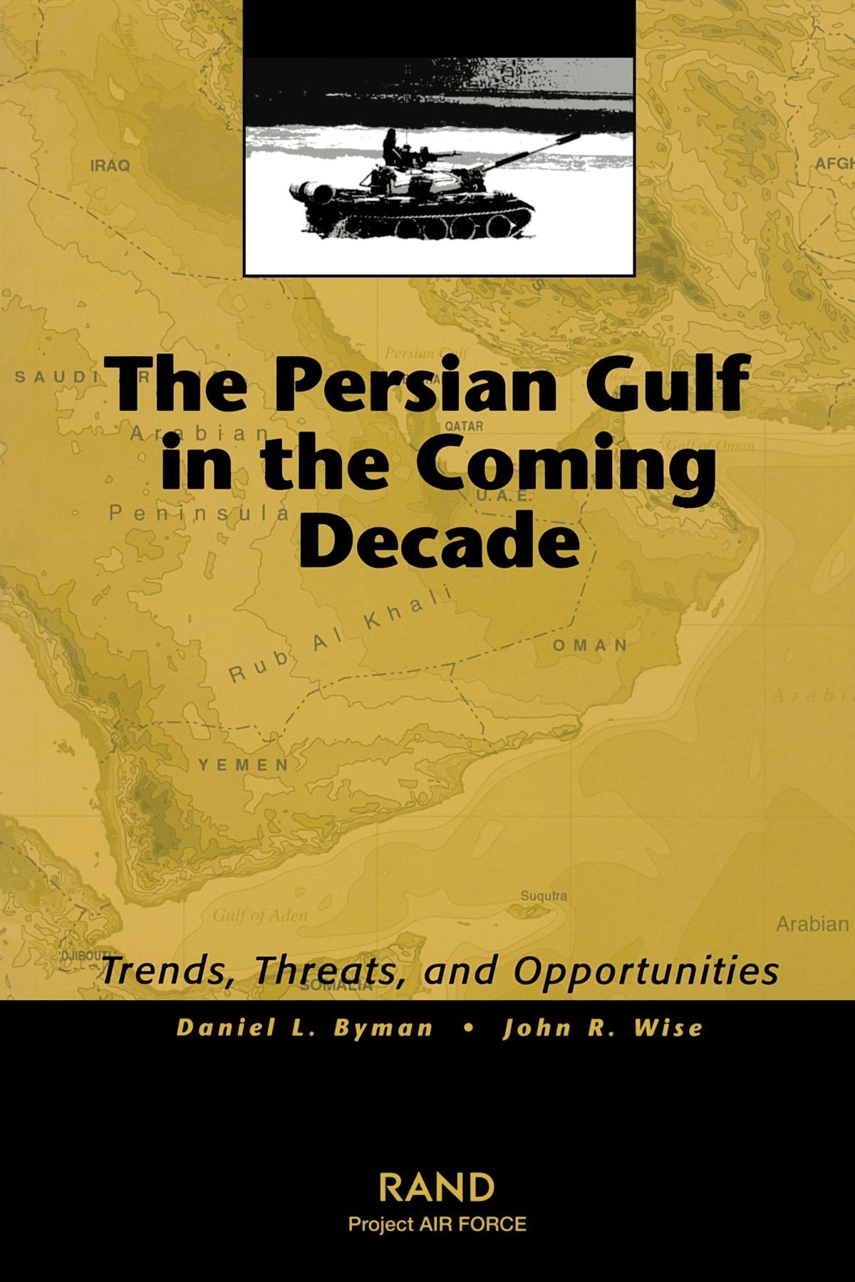 The Persian Gulf In The Coming Decade: Trends, Threats, And Opportunities,Used