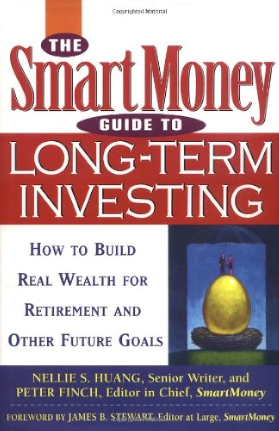 The Smartmoney Guide To Longterm Investing: How To Build Real Wealth For Retirement And Other Future Goals-used