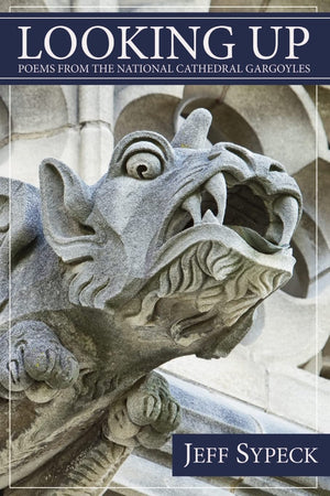 Looking Up: Poems from the National Cathedral Gargoyles,Used