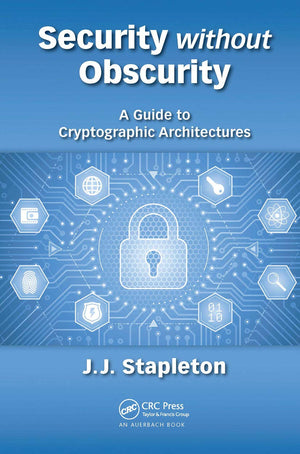Security without Obscurity: A Guide to Cryptographic Architectures,Used