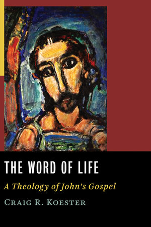 Word of Life: A Theology of John's Gospel,Used