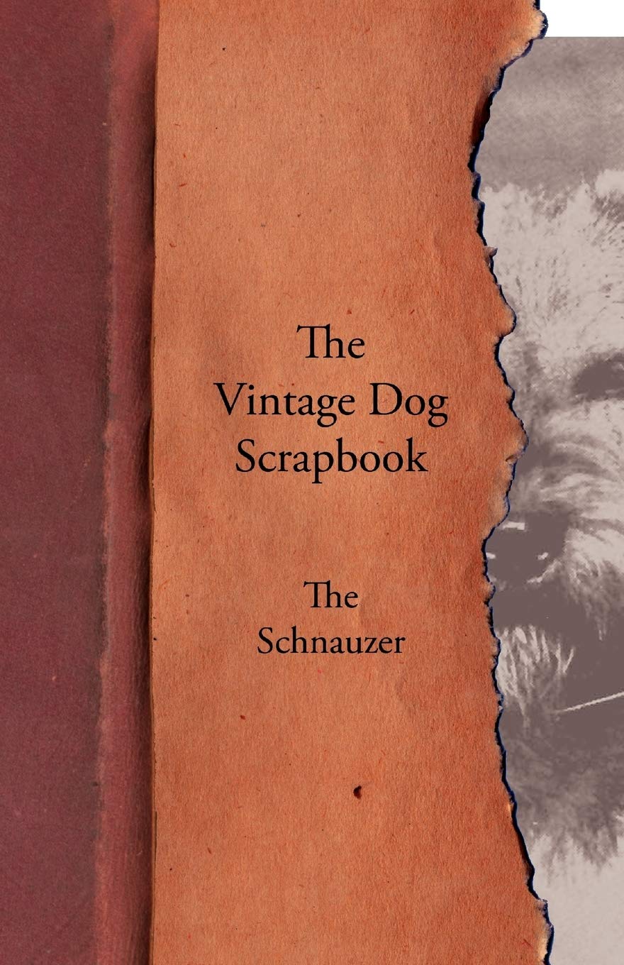 The Vintage Dog Scrapbook  The Schnauzer,Used