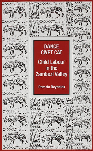 Dance Civet Cat: Child Labour In The Zambezi Valley,Used