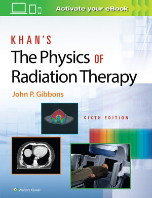 Khan?S The Physics Of Radiation Therapy