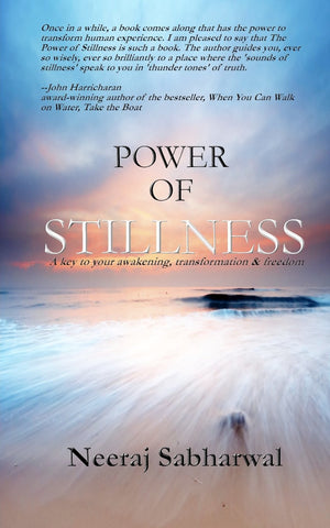 Power Of Stillness: A Key To Your Awakening, Transformation & Freedom