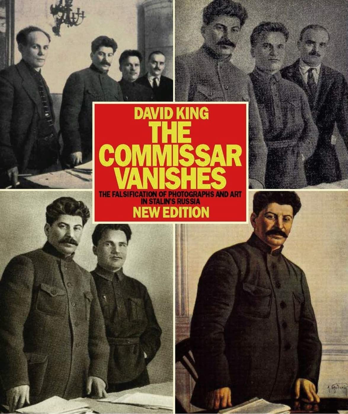 The Commissar Vanishes: The Falsification Of Photographs And Art In Stalins Russia New Edition