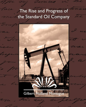 The Rise and Progress of the Standard Oil Company,Used