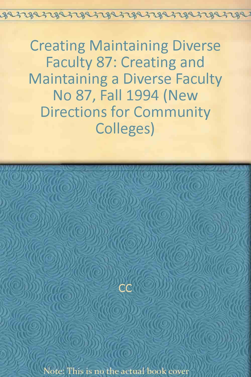 Creating and Maintaining a Diverse Faculty (New Directions for Community Colleges),Used
