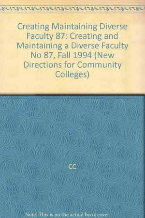 Creating and Maintaining a Diverse Faculty (New Directions for Community Colleges),Used