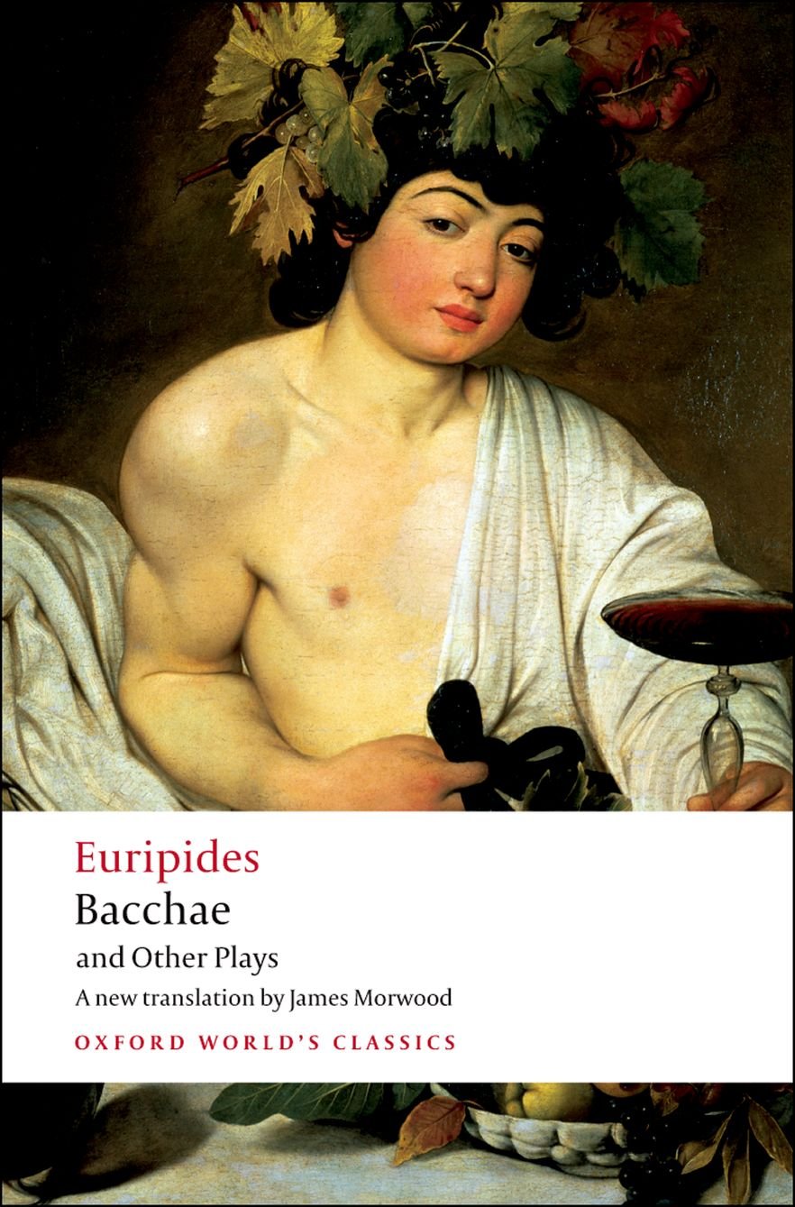 Bacchae And Other Plays: Iphigenia Among The Taurians; Bacchae; Iphigenia At Aulis; Rhesus (Oxford World'S Classics),New