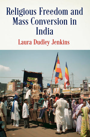 Religious Freedom And Mass Conversion In India (Pennsylvania Studies In Human Rights),New