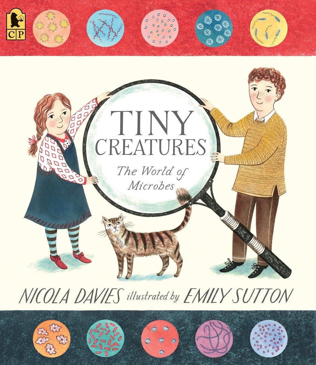 Tiny Creatures: The World Of Microbes (Our Natural World)