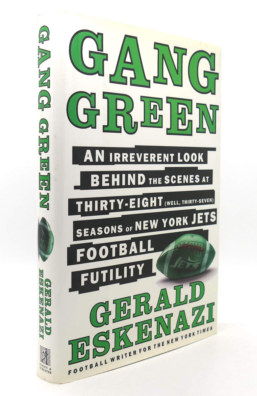 Gang Green: An Irreverent Look Behind the Scenes at ThirtyEight (Well, ThirtySeven) Seasons of New York Jets Football Futility,Used