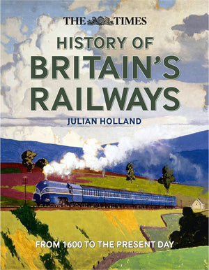 The Times History of Britain's Railways: From 1603 to the Present Day,Used