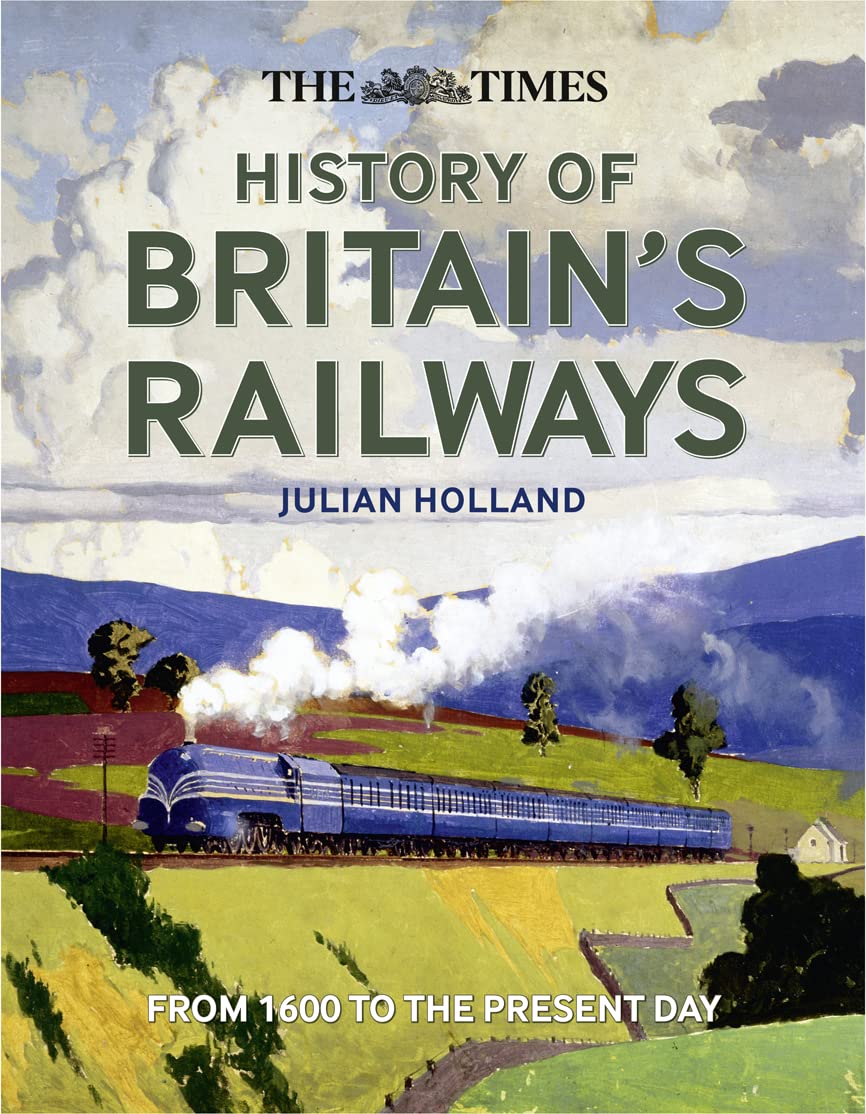 The Times History of Britain's Railways: From 1603 to the Present Day,Used