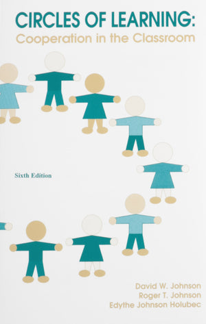 Circles of Learning: Cooperation in the Classroom,New
