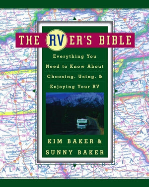 The RVer's Bible: Everything You Need to Know About Choosing, Using, & Enjoying Your RV,New