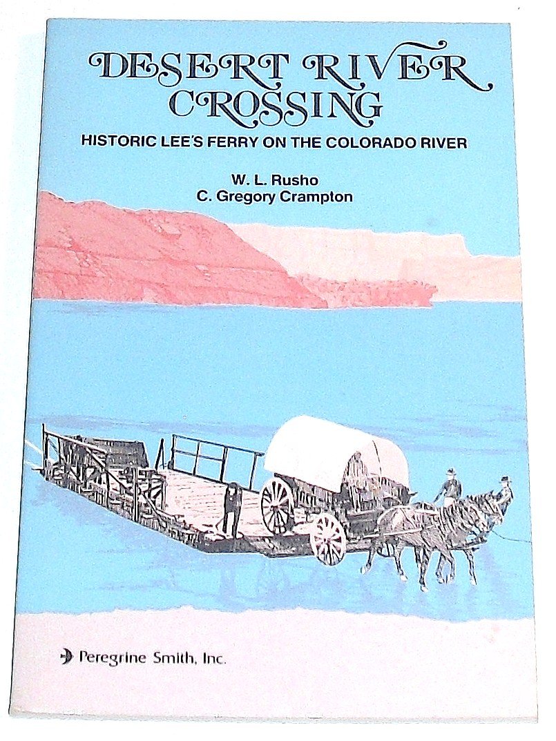 Desert river crossing: Historic Lee's Ferry on the Colorado River,Used