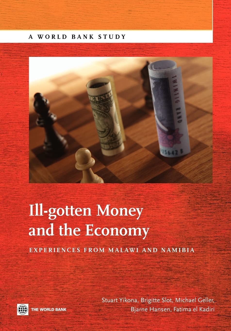 Illgotten Money And The Economy: Experiences From Malawi And Namibia (World Bank Studies) (World Bank Study),New