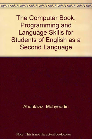The Computer Book: Programming and Language Skills for Students of Esl,Used