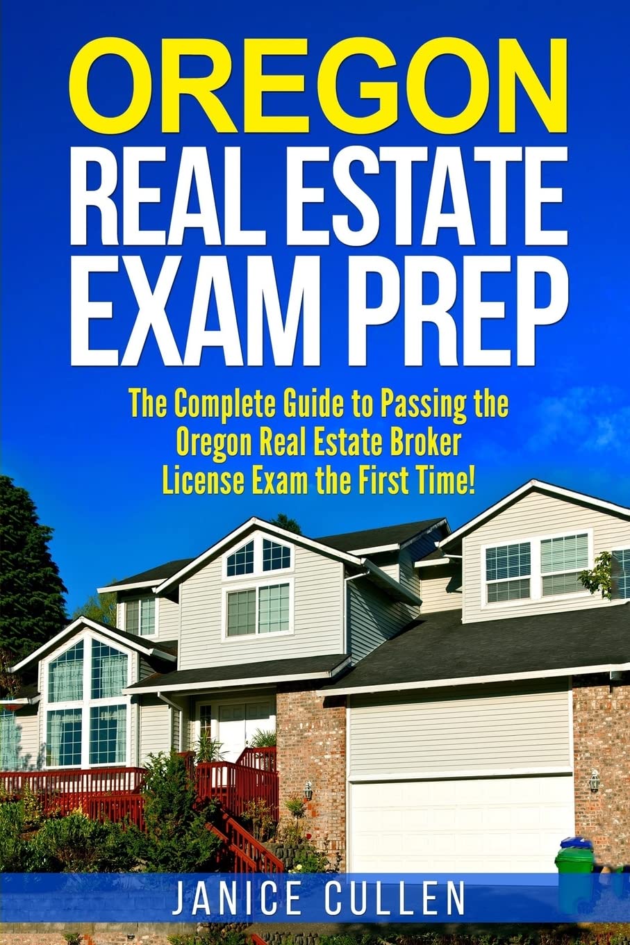 Oregon Real Estate Exam Prep: The Complete Guide to Passing the Oregon Real Estate Broker License Exam the First Time!,Used